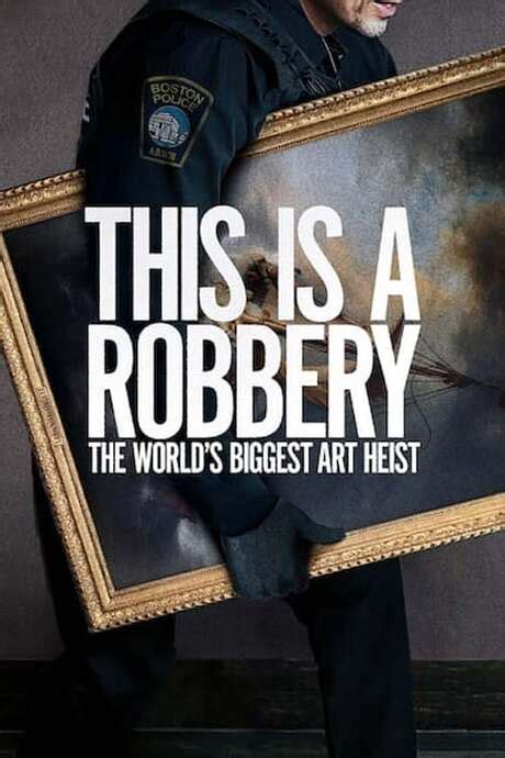 ‎this Is A Robbery The Worlds Biggest Art Heist 2021 Directed By