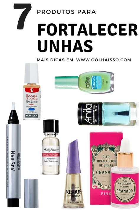 Produtos Poderosos Para Fortalecer Unhas Quebradi As Unhas