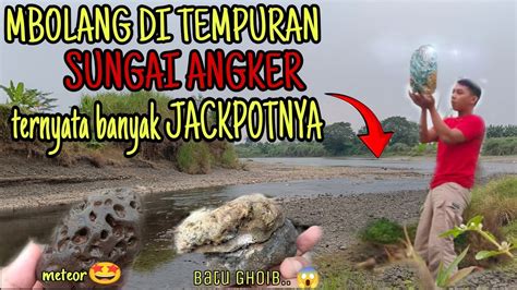 Untung Di Rekam Di Sungai Ini Ternyata Banyak Batu Yang Unik Dan