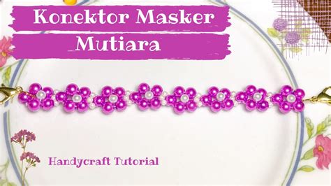 DIY Konektor Masker Mutiara Cara Membuat Konektor Masker Beads