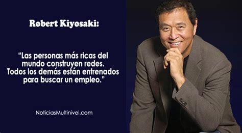 Las Personas Más Ricas del Mundo Construyen Redes Robert Kiyosaki