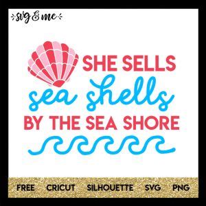 She Sells Sea Shells SVG Me