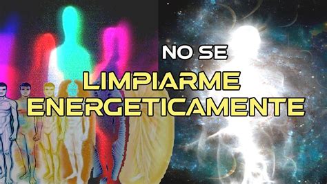 No sé limpiarme energéticamente Primeros pasos y preparación previa al