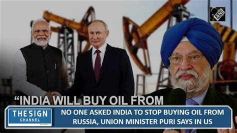 No One Asked India To Stop Buying Oil From Russia Union Minister Puri