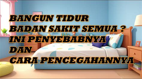 Bangun Tidur Badan Sakit Semua Ini Penyebabnya Dan Cara Mencegah Youtube