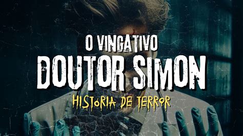 O Vingativo Doutor Simon História de Terror Mundo Sombrio