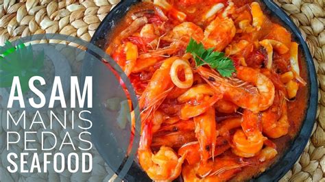 Resep Asam Manis Pedas Seafood Udang Cumi Asam Pedas Youtube