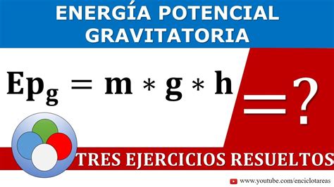 Ejercicio De Energía Potencial Gravitatoria Tres Ejemplos Youtube