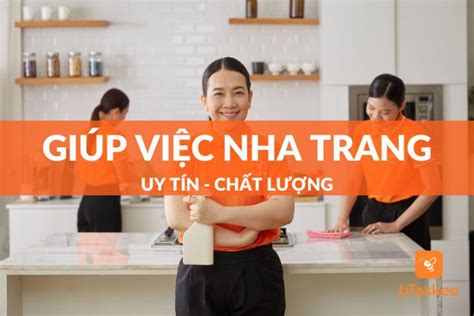 Dịch Vụ Giúp Việc Nha Trang Uy Tín Chất Lượng Nhất bTaskee