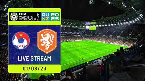 Vietnam Vs Netherlands Women Live Stream How To Watch Fifa Women S