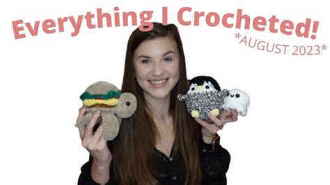 Everything I Crocheted In August Plushies I Crocheted In One