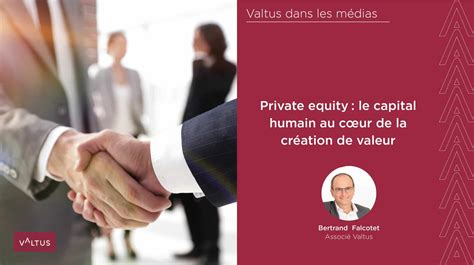 Private Equity Le Capital Humain Au C Ur De La Cr Ation De Valeur