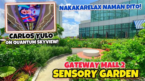 NAKAKARELAX NA SENSORY GARDEN NG GATEWAY MALL 2 YouTube