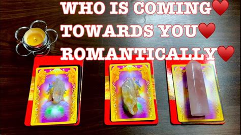 Who Is Coming Towards You Romantically Pick A Card Reading