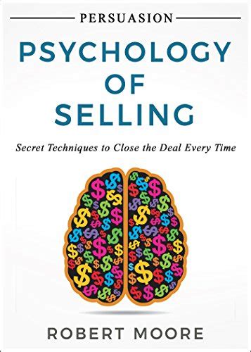 Amazon Persuasion Psychology Of Selling Secret Techniques To Close