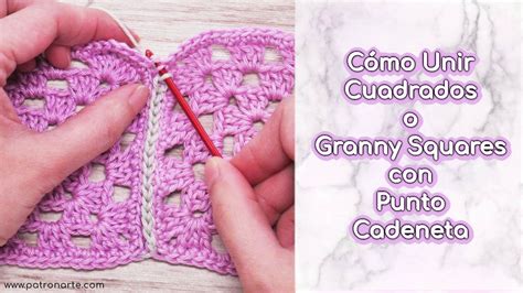 Cómo Unir Granny Square o Cuadrados de Crochet Ganchillo con Cadeneta