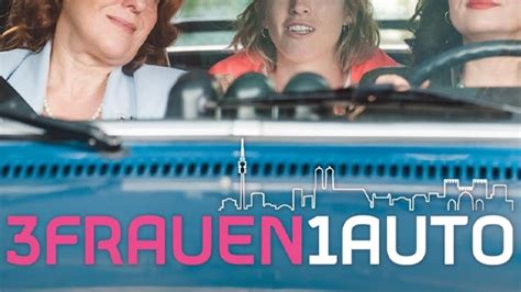 3 Frauen 1 Auto Sendetermine And Stream November Dezember 2024