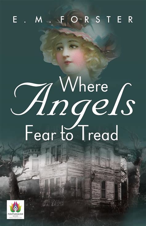 Where Angels Fear To Tread Unveiling Passion And Prejudice In An