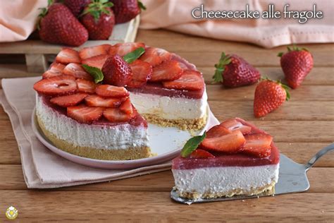 Cheesecake Alle Fragole SENZA COTTURA Alta E Cremosa Ricetta Perfetta