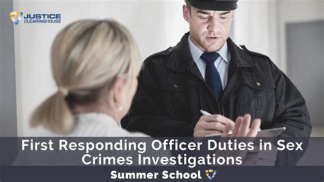 First Responding Officer Duties In Sex Crimes Investigations Justice