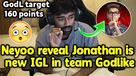 Neyoo Reveal Jonathan Is New IGL Of Team Godlike And On Godlike