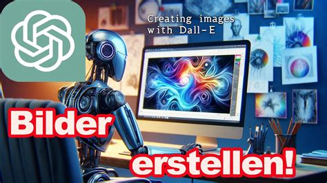 Bilder Mit Chatgpt Erstellen Dall E Chat Gpt Tutorial Deutsch Cad Youtube