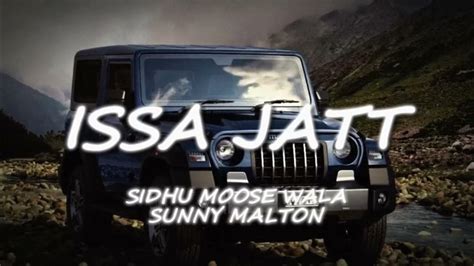 Issa Jatt Sidhu Moose Wala Sunny Malton Byg Byrd Youtube