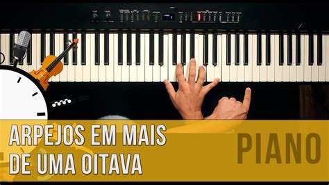 Dedilhado Para Arpejos Em Mais De Uma Oitava Piano Dica Do Minuto