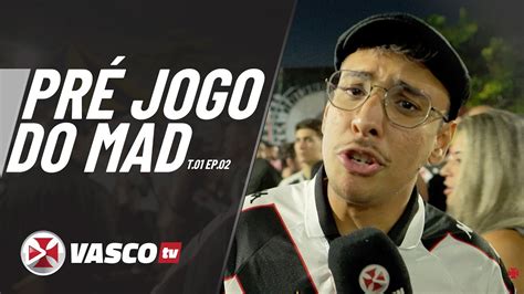 Pr Jogo Do Mad T Ep Vascotv Youtube