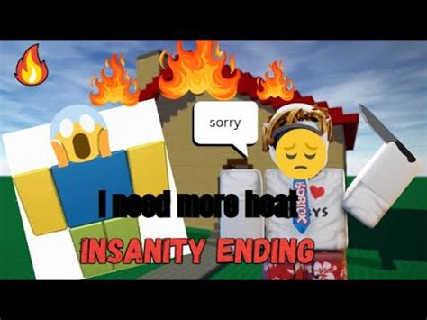 Need More Heat Insanity Ending YouTube