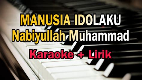 Karaoke Manusia Idolaku Nabiyullah Muhammad Karaoke Lirik