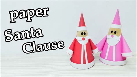 How To Make Paper Santa Claus Christmas Decoration Ideas Diy Santa Claus Merry Christmas