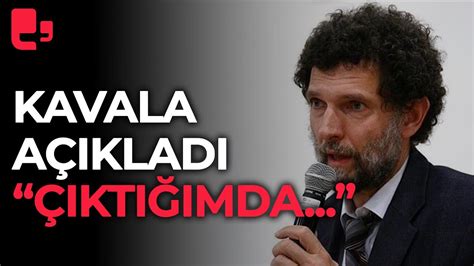 Osman Kavala cezaevinden çıktığında yapacağı ilk şeyi açıkladı YouTube