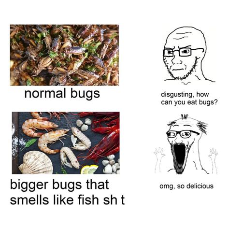 You Vill Eat Ze Bugs 9gag