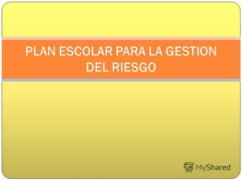 Презентация на тему Plan Escolar Para La Gestion Del Riesgo 1