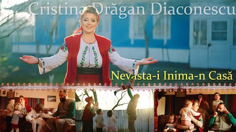 Cristina Dragan Diaconescu Nevasta I Inima N Casa Videoclip