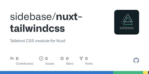 GitHub Sidebase Nuxt Tailwindcss Tailwind CSS Module For Nuxt