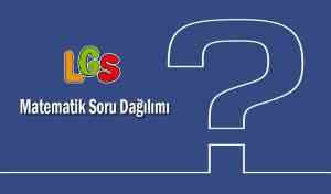 2023 lgs matematik soru dagılımı Öğrenci Gündemi