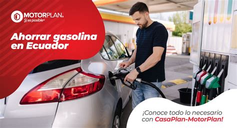 CasaPlan MotorPlan Blog Cómo Ahorrar Gasolina en Ecuador 2024