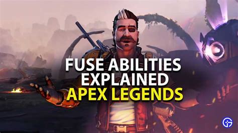 Apex Legends Fuse Character Abilities Explained Character Guide