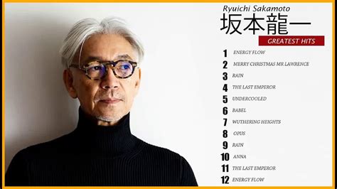 Ryuichi Sakamoto Best Songs 坂本 龍 Ryuichi Sakamoto Greatest Hits YouTube