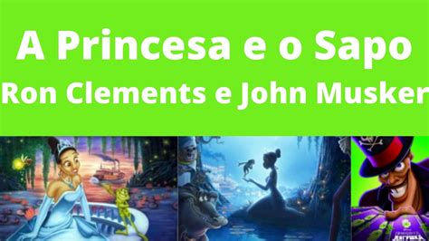 A Princesa E O Sapo Ron Clements E John Musker Cinemania Youtube