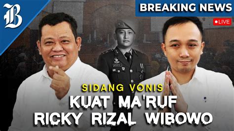 Live Sidang Vonis Kuat Ma Ruf Dan Ricky Rizal Youtube