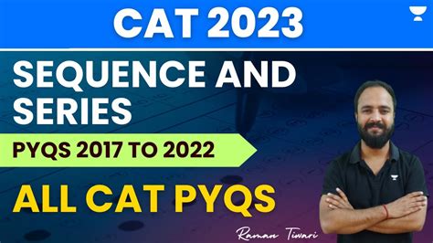 Sequence And Series 2017 To 2022 All CAT PYQs CAT 2023 Raman