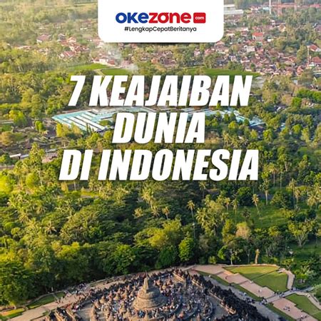 7 Keajaiban Dunia Di Indonesia 0 Foto Okezone Infografis