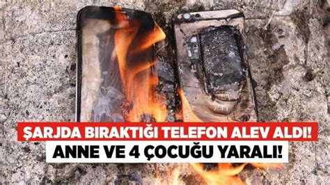 Şarjda Bıraktığı Telefon Alev Aldı Anne ve 4 Çocuğu Yaralı Denizli