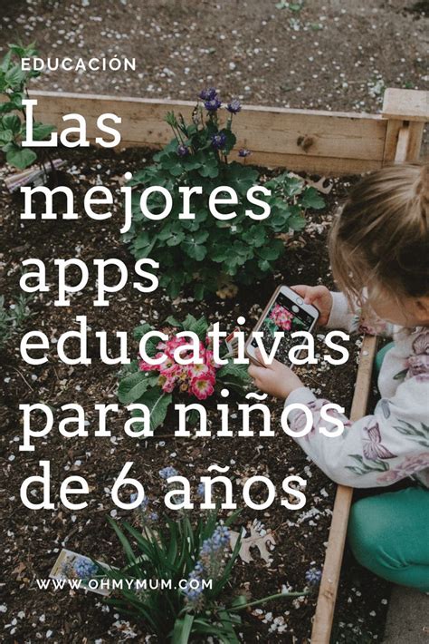 Las Mejores Apps Educativas Para Niños De 6 Años Apps Niños Que Te