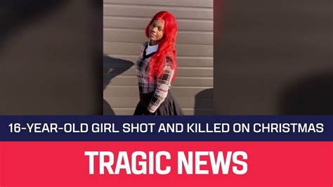 16 Year Old Girl Shot And Killed On Christmas Day Youtube