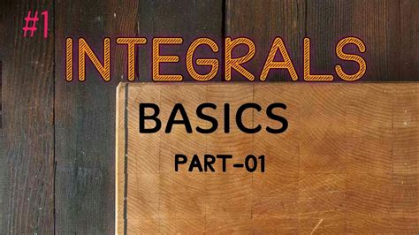 Basic Concepts Of Integration Part 01 Integral Calculus Class