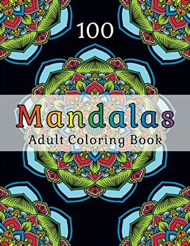 100 Mandalas - Adult Coloring Book by Spring Season Artworks | Goodreads